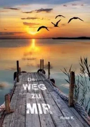 Der Weg zu Mir - Rose M. Kuonen