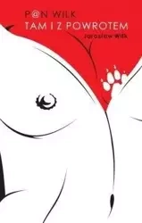 Pan Wilk. Tam i z powrotem - Jarosław Wilk