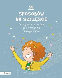 12 sposobów na szczęście - praca zbiorowa