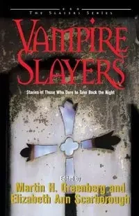 Vampire Slayers - Martin Harry Greenberg