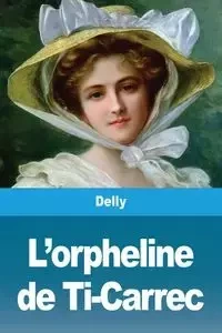 L'orpheline de Ti-Carrec - Delly
