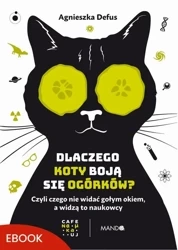 eBook Dlaczego koty boją się ogórków? - Agnieszka Defus mobi