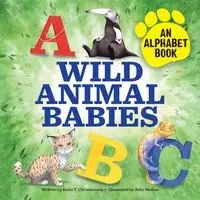 Wild Animal Babies - Katie T. Christiansen