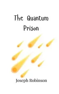 The Quantum Prison - Joseph Robinson