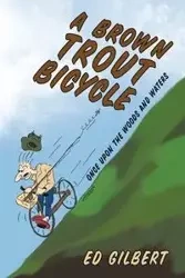 A Brown Trout Bicycle - Gilbert Ed