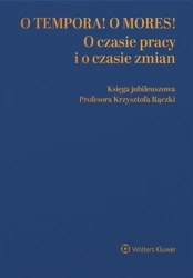O tempora! O mores! O czasie pracy i o czasie... - praca zbiorowa