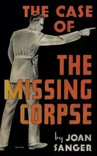 The Case of the Missing Corpse - Joan Sanger