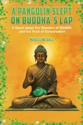A Pangolin Slept on Buddha's Lap - Dale Madeleine
