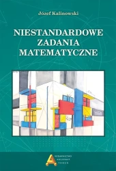 Niestandardowe zadania matematyczne - Józef Kalinowski