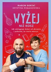 Wyżej niż kosz. Jak wyciągnąć dzieci sprzed ekranów i pokazać im, że warto marzyć - Znak Literanova
