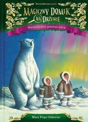 Magiczny domek na drzewie. Niedźwiedzie polarne... - Mary Pope Osborne