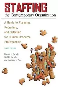 Staffing the Contemporary Organization - Donald L. Caruth