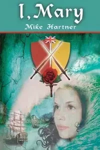 I, Mary - Mike Hartner
