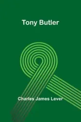 Tony Butler - James Charles Lever