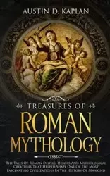 Treasures Of Roman Mythology - Austin D. Kaplan