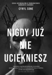 Nigdy już nie uciekniesz - Cyryl Sone