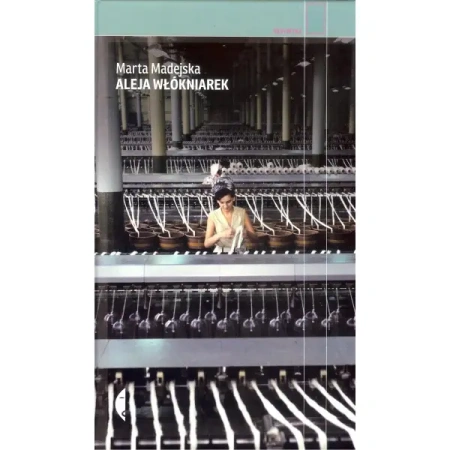 Aleja włókniarek - MARTA MADEJSKA