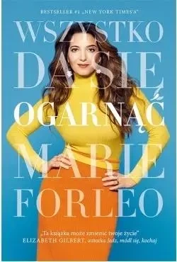 Wszystko da się ogarnąć - Marie Forleo