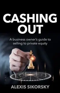 Cashing Out - Alexis Sikorsky