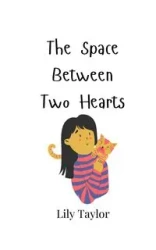 The Space Between Two Hearts - Taylor Lily