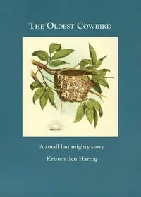 The Oldest Cowbird - Kristen den Hartog