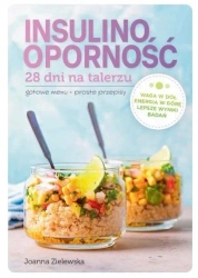 Insulinooporność 28 dni na talerzu - Joanna Zielewska