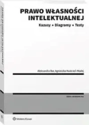 Prawo własności intelektualnej. Kazusy. Diagramy.. - Aleksandra Bar, Agnieszka Kwiecień-Madej