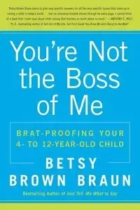 You're Not the Boss of Me - Betsy Braun Brown