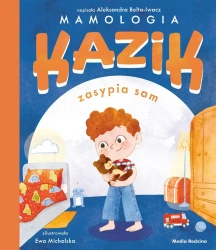 Kazik zasypia sam - Aleksandra Belta-Iwacz, Ewa Michalska