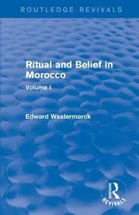 Ritual and Belief in Morocco - Edward Westermarck