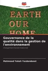 Gouvernance de la qualité dans la gestion de l'environnement - Yekeh Yazdandoost Mahmood