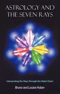 Astrology and the Seven Rays - Bruno Huber