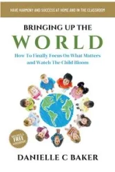 Bringing up the World - Danielle Baker C