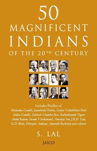 50 Magnificent Indians Of The 20th Century - Lal S.