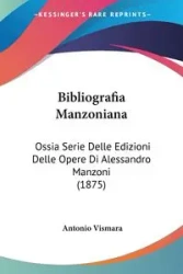 Bibliografia Manzoniana - Antonio Vismara