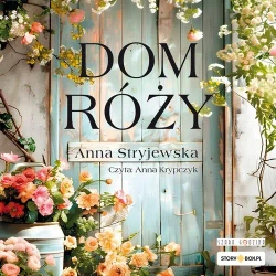 audiobook Dom Róży - Anna Stryjewska