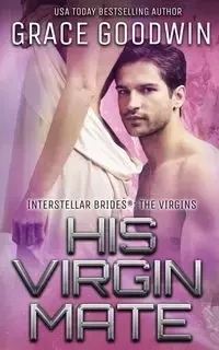His Virgin Mate - Grace Goodwin