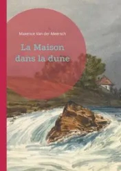La Maison dans la dune - Van der Meersch Maxence