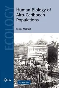 Human Biology of Afro-Caribbean Populations - Lorena Madrigal