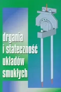 Drgania i stateczność układów smukłych - Tomski Lech
