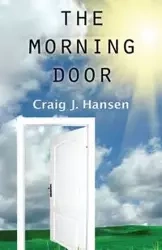 The Morning Door - Craig J. Hansen
