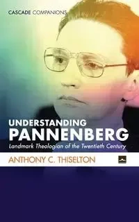 Understanding Pannenberg - Anthony C. Thiselton