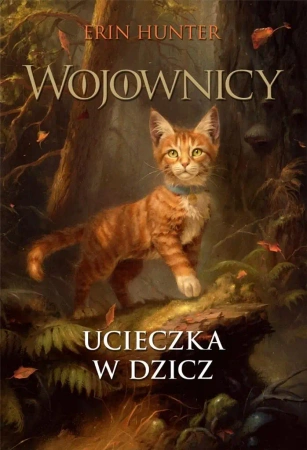 Wojownicy T.1 Ucieczka w dzicz w.ilustrowane - Erin Hunter