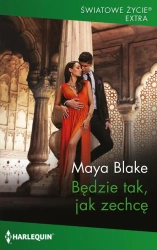 eBook Będzie tak, jak zechcę - Maya Blake mobi epub
