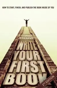 Write Your First Book - 2nd Edition - Peter Biadasz