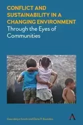 Conflict and Sustainability in a Changing Environment - Gwendolyn Smith