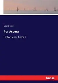 Per Aspera - Ebers Georg