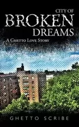 City of Broken Dreams - Ghetto Scribe