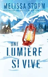 Une Lumière si Vive - Melissa Storm