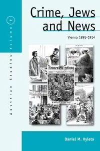 Crime, Jews and News - Daniel Mark Vyleta